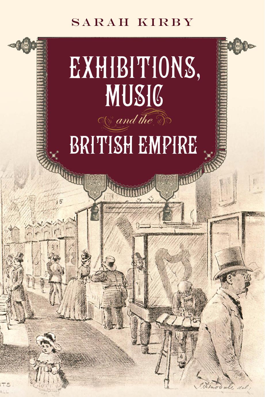 Exhibitions, Music and the British Empire by Sarah Kirby