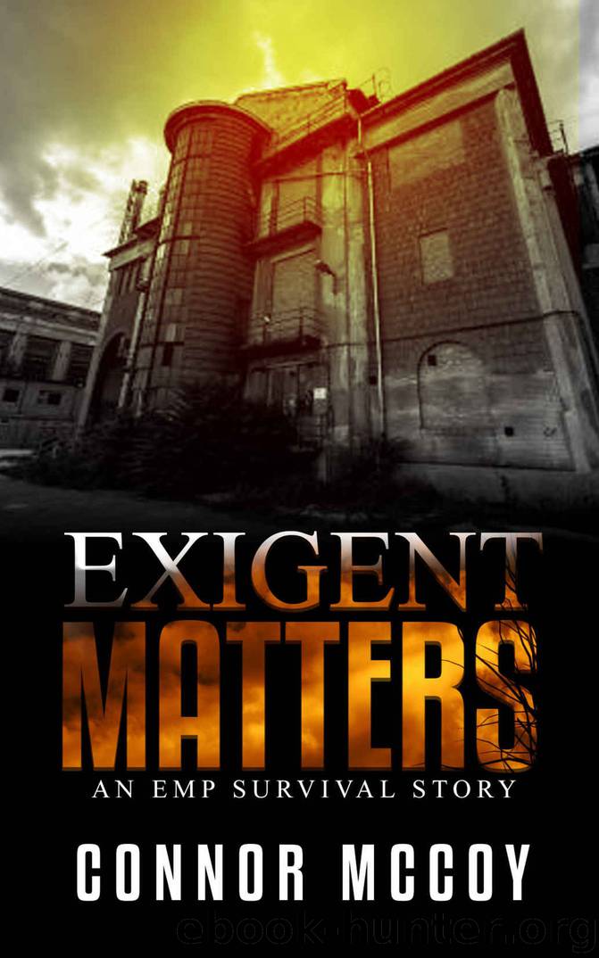 Exigent Matters: an EMP survival story (The Off Grid Survivor Book 2) by Connor Mccoy