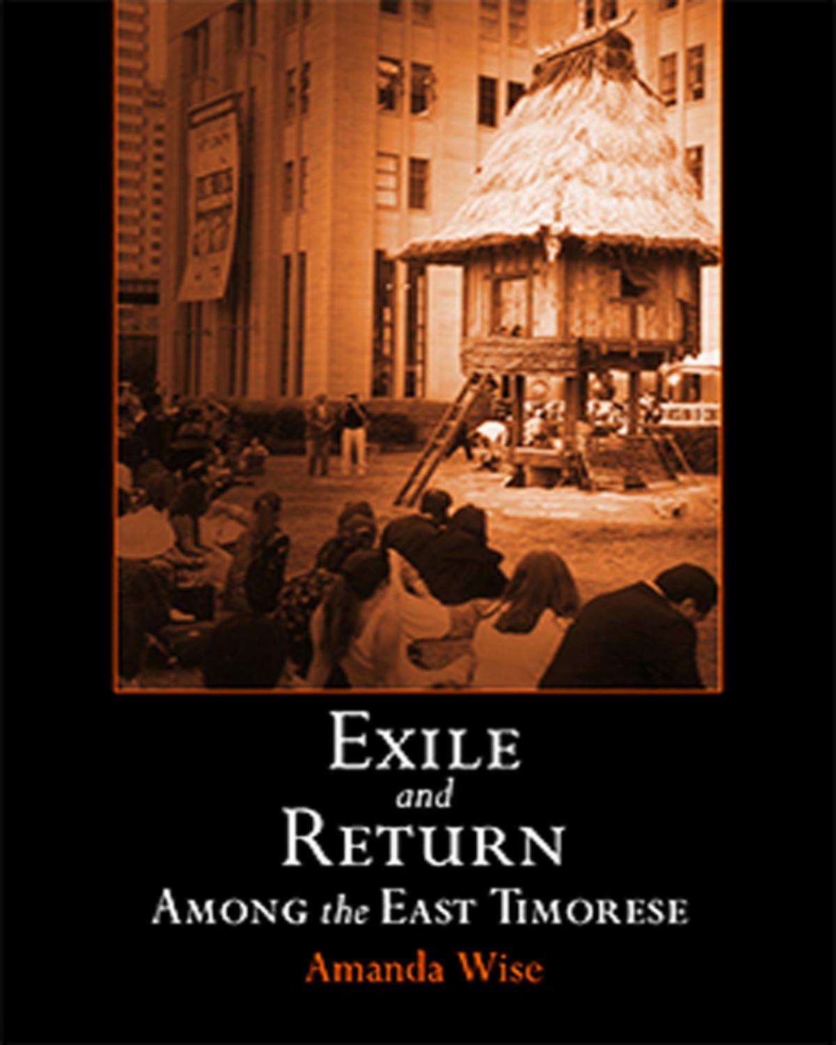 Exile and Return Among the East Timorese by By Amanda Wise