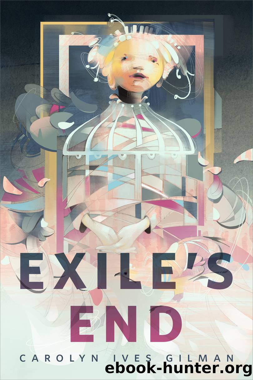 Exile's End by Carolyn Ives Gilman