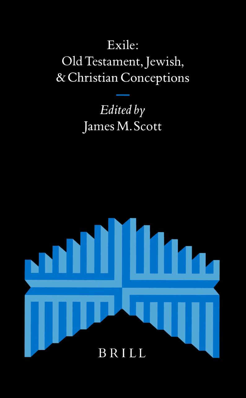 Exile: Old Testament, Jewish, & Christian Conceptions by James M. Scott