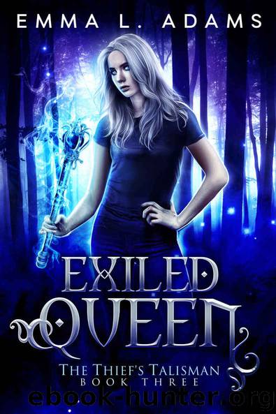 Exiled Queen (The Thief's Talisman Book 3) by Emma L. Adams