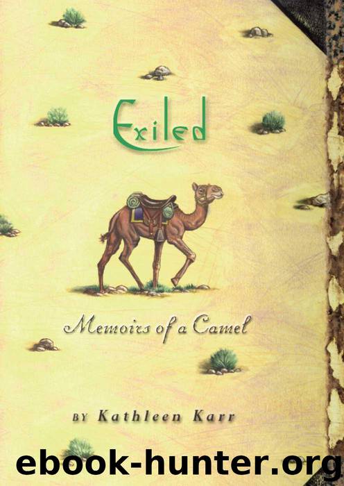 Exiled: Memoirs of a Camel by Kathleen Karr