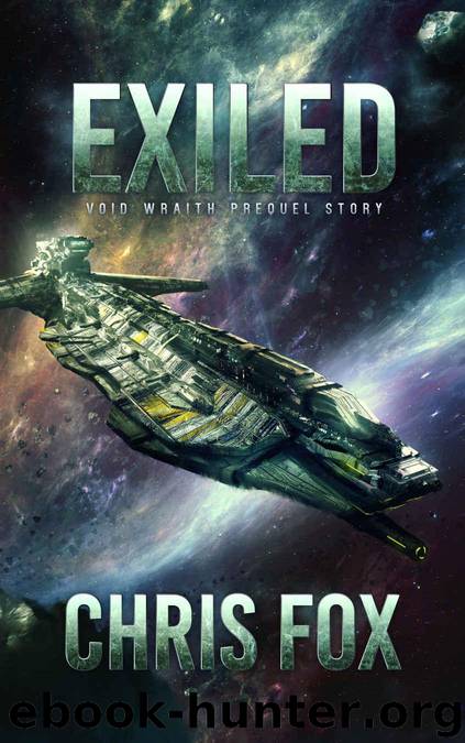 Exiled: Void Wraith Prequel Story (The Void Wraith Trilogy Book 0) by Fox Chris