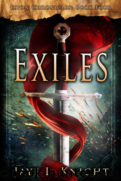 Exiles (Ilyon Chronicles Book 4) by Jaye L. Knight
