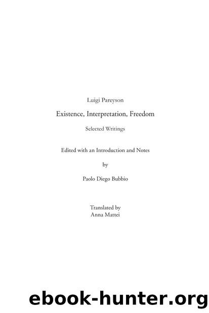 Existence, Interpretation, Freedom by Luigi Pareyson; Paolo Diego Bubbio; Paolo Diego Bubbio