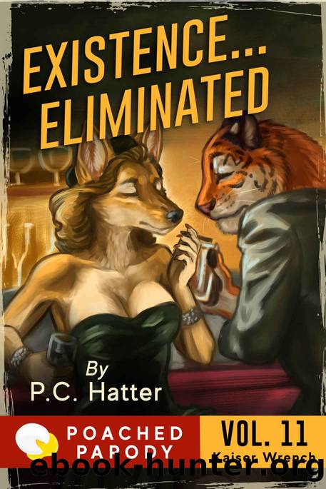 Existenceâ¦Eliminated: Poached Parody by P.C. Hatter & Stacy Bender