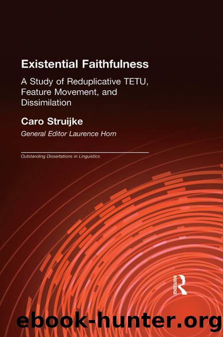 Existential Faithfullness : A Study of Reduplicative TETU, Feature Movement and Dissimulation by Caro Struijke; Laurence Horn