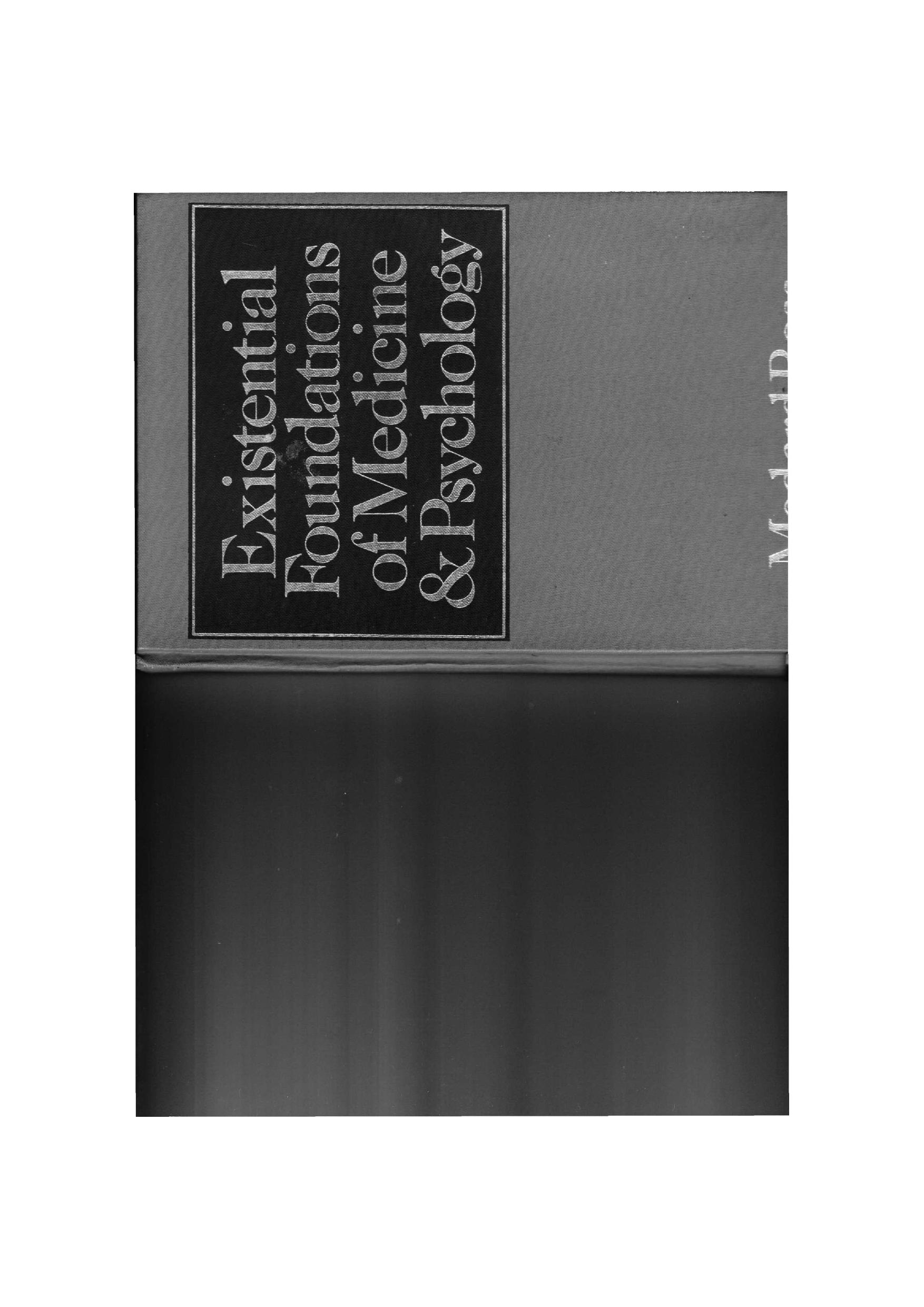 Existential Foundations of Medicine and Psychology by Medard Boss