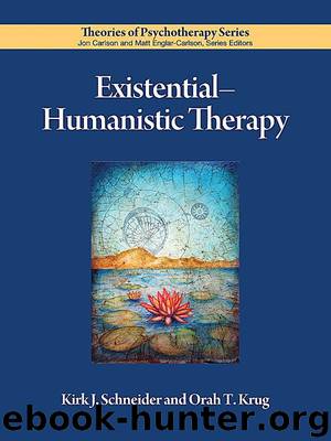 Existential–Humanistic Therapy (Theories of Psychotherapy) by Kirk J. Schneider & Orah T. Krug