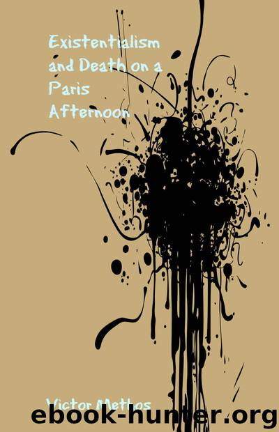 Existentialism and Death On a Paris Afternoon by Victor Methos