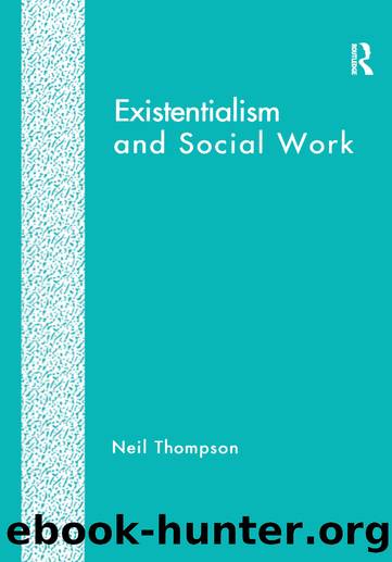 Existentialism and Social Work by Neil Thompson