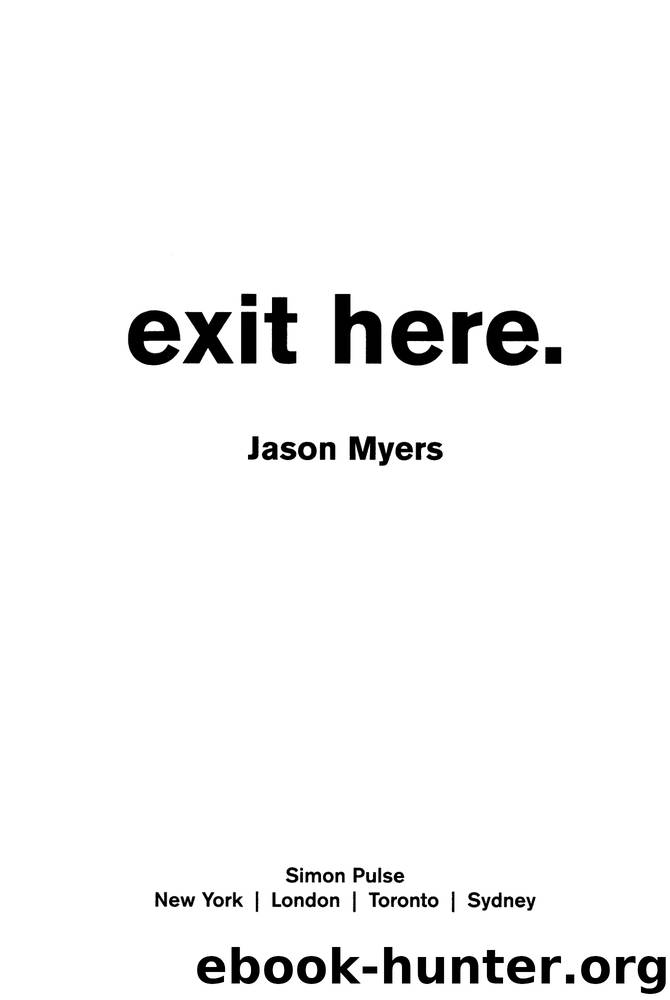 Exit Here. by Jason Myers