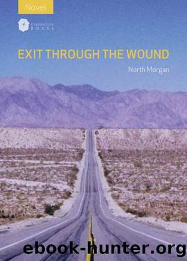 Exit Through The Wound by North Morgan