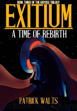 Exitium: A Time of Rebirth by Patrick Walts