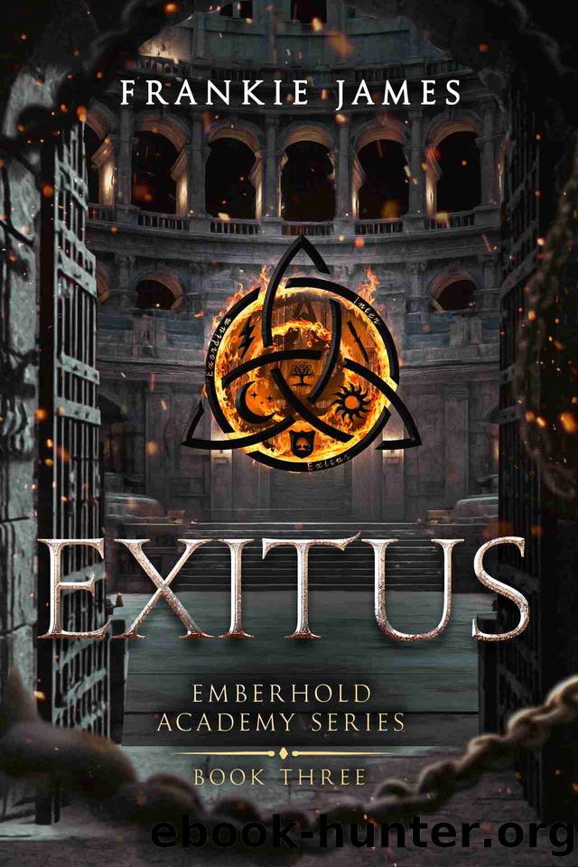 Exitus (Emberhold Academy Series Book 4) by Frankie James
