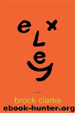 Exley by Brock Clarke