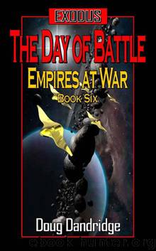 Exodus: Empires at War: Book 06 - The Day of Battle by Doug Dandridge