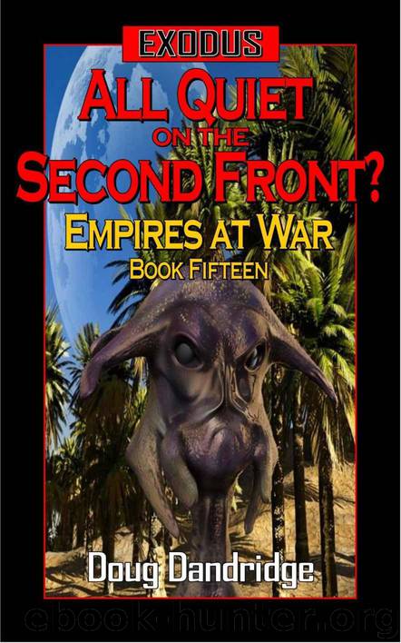 Exodus: Empires at War: Book 15: All Quiet on the Second Front? by Dandridge Doug