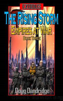 Exodus: Empires at War: Book 3: The Rising Storm by Doug Dandridge