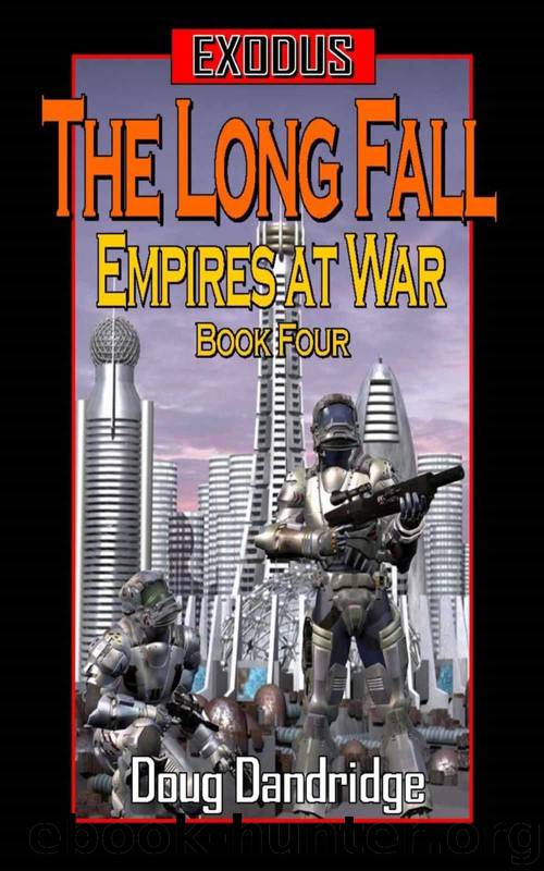Exodus: Empires at War: Book 4: The Long Fall by Dandridge Doug