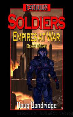 Exodus: Empires at War: Book 8: Soldiers (Exodus: Empires at War.) by Doug Dandridge