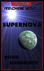 Exodus: Machine War 1 Supernova. by Doug Dandridge