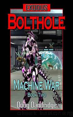 Exodus: Machine War: Book 2: Bolthole by Doug Dandridge