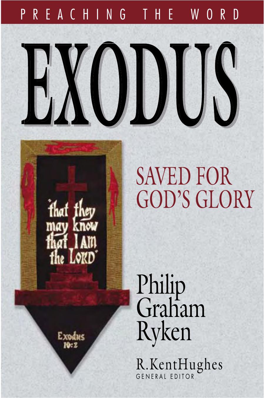 Exodus: Saved for God's Glory by Philip Graham Ryken R. Kent Hughes
