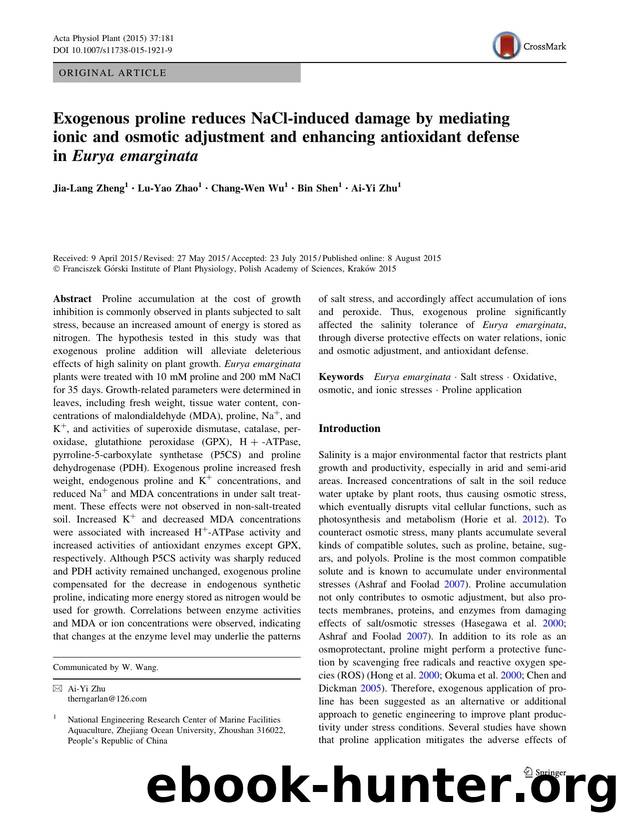 Exogenous proline reduces NaCl-induced damage by mediating ionic and osmotic adjustment and enhancing antioxidant defense in Eurya emarginata by Jia-Lang Zheng & Lu-Yao Zhao & Chang-Wen Wu & Bin Shen & Ai-Yi Zhu