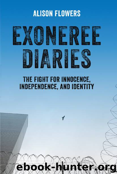 Exoneree Diaries by Alison Flowers