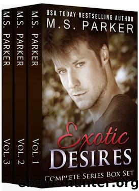 Exotic Desires: The Complete Series Box Set by Parker M. S