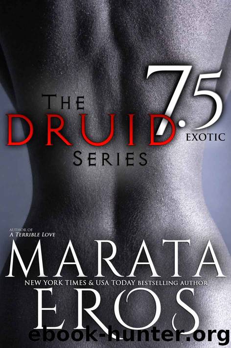 Exotic: The Druid Series 7.5 by Marata Eros
