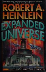 Expanded Universe by Heinlein Robert A