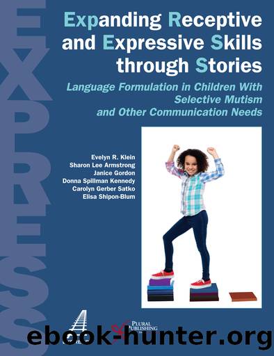 Expanding Receptive and Expressive Skills Through Stories (EXPRESS): Language Formulation in Children with Selective Mutism and Other Communication Needs by unknow