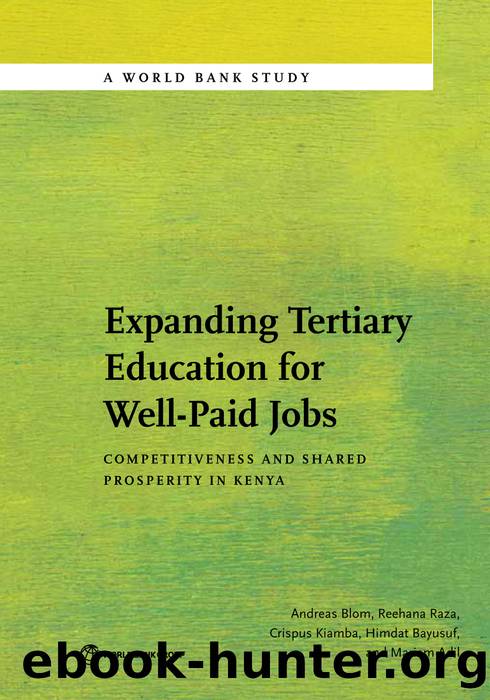 Expanding Tertiary Education for Well-Paid Jobs: Competitiveness and Shared Prosperity in Kenya by Andreas Blom; Reehana Raza; Crispus Kiamba; Himdat Bayusuf; Mariam Adil
