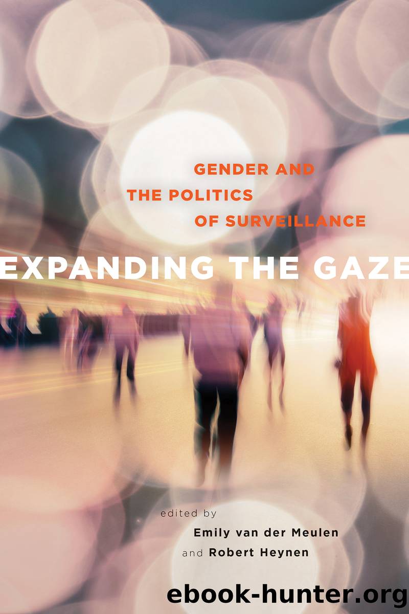 Expanding the Gaze: Gender and the Politics of Surveillance by Emily van der Meulen & Robert Heynen