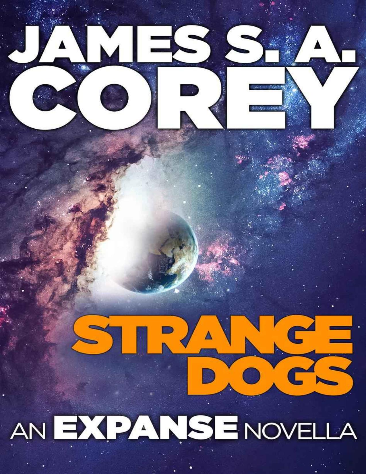 Expanse 06.5 - Strange Dogs (Expanse) by James S. A. Corey
