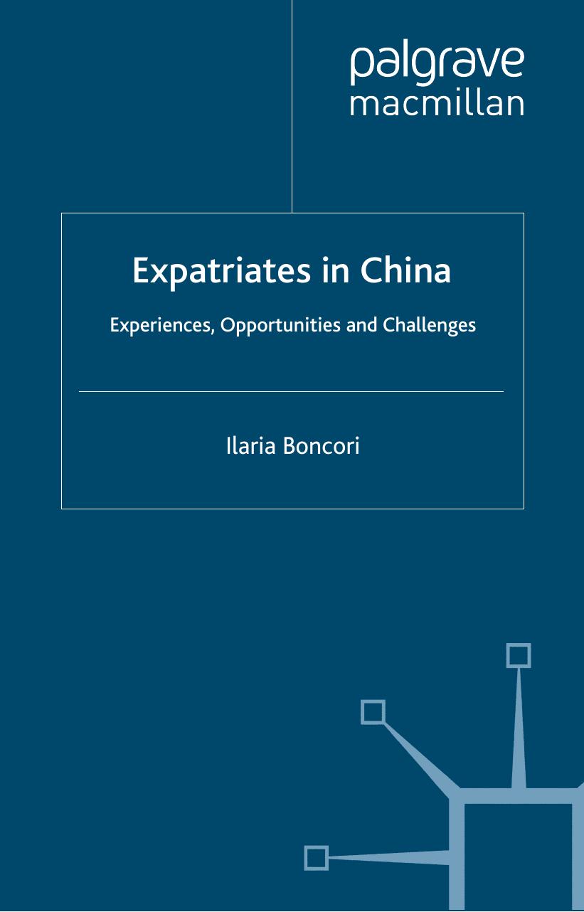 Expatriates in China: Experiences, Opportunities and Challenges by Ilaria Boncori (auth.)