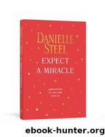 Expect a Miracle: Quotations to Live and Love By by Steel Danielle