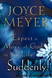 Expect a Move of God in Your Life... Suddenly! by Joyce Meyer