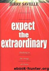 Expect the Extraordinary: Seizing God-Given Opportunities by Jerry Savelle