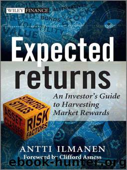 Expected Returns: An Investor's Guide to Harvesting Market Rewards by Ilmanen Antti