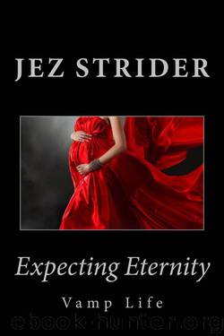 Expecting Eternity (Vamp Life #2) by Strider Jez