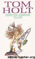 Expecting Someone Taller (1987) by Tom Holt