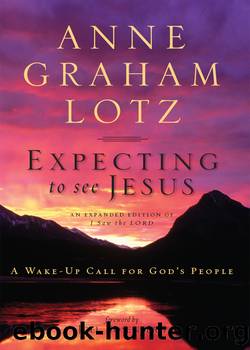 Expecting to See Jesus by Anne Graham Lotz