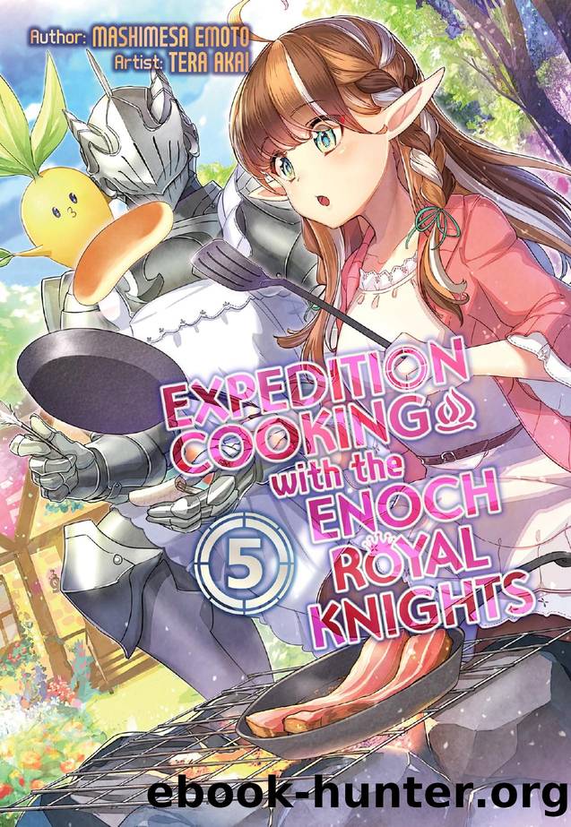 Expedition Cooking with the Enoch Royal Knights, Volume 5 by Mashimesa Emoto