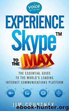 Experience Skype to the Max by Courtney Jim
