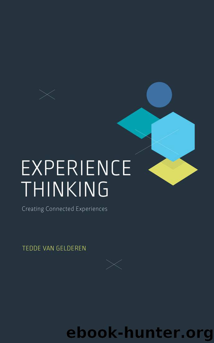 Experience Thinking: Creating Connected Experiences by Tedde van Gelderen