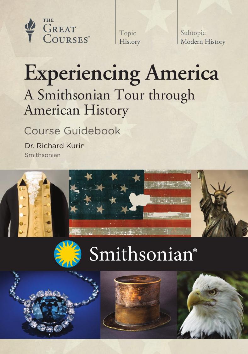 Experiencing America: A Smithsonian Tour through American History by Richard Kurin